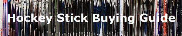 Hockey stick buying guide